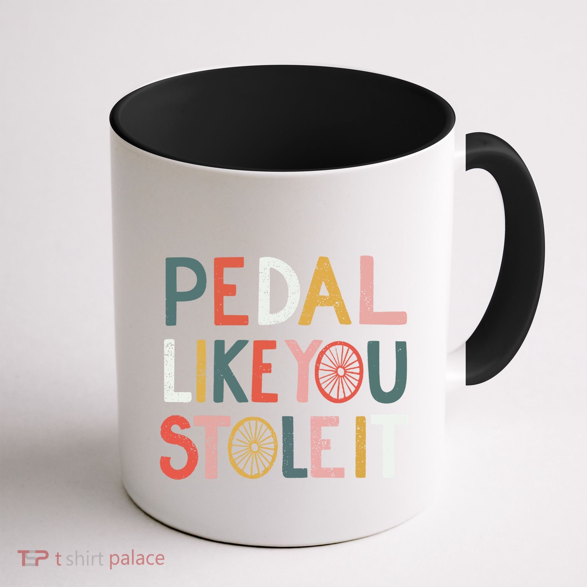 Pedal Like You Stole It Classic Coffee Mug