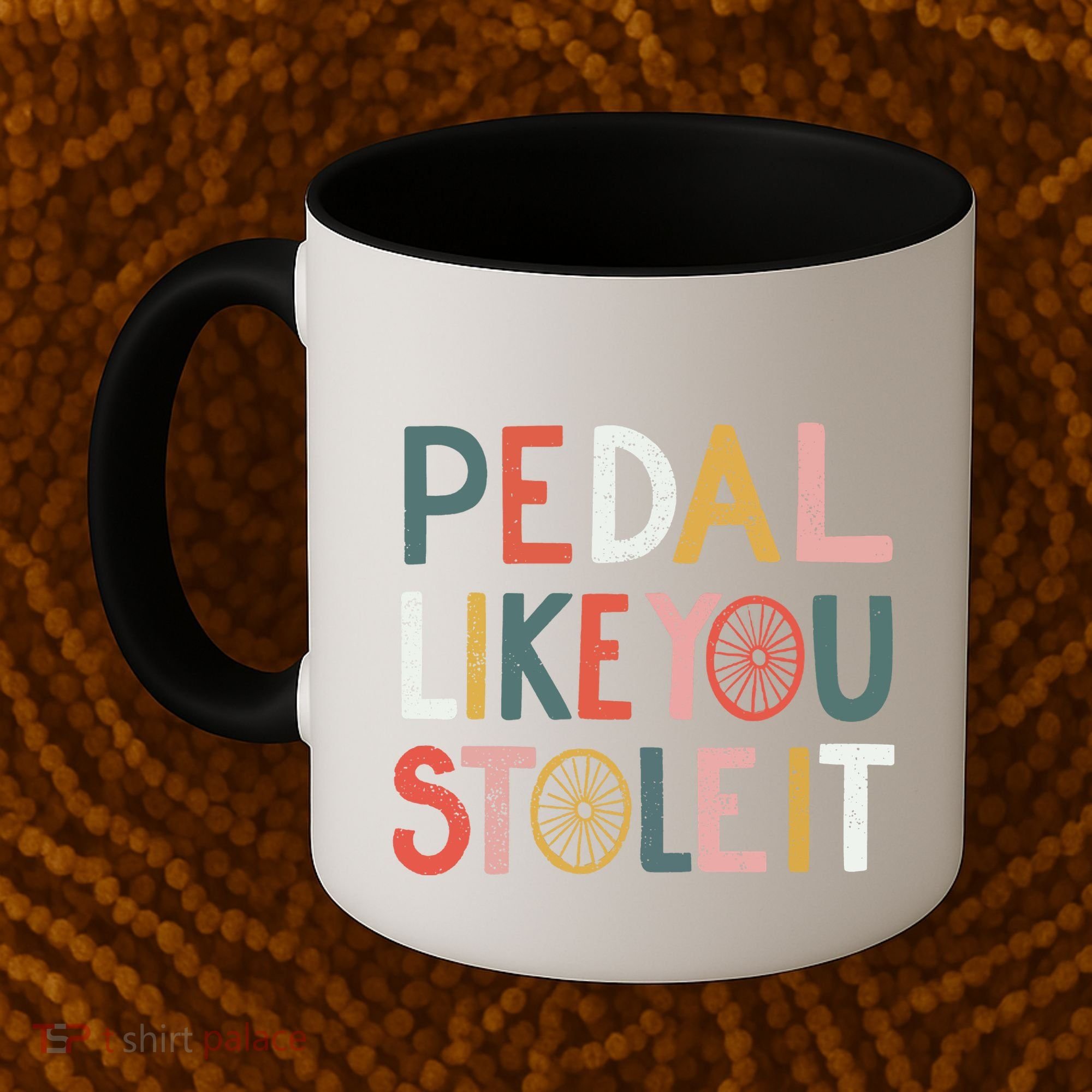 Pedal Like You Stole It Classic Coffee Mug