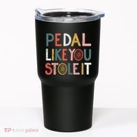 Pedal Like You Stole It Classic Tumbler thumb 0