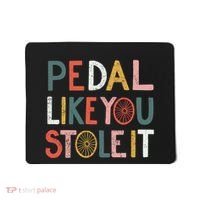 Pedal Like You Stole It Classic Mousepad thumb 0
