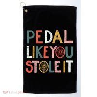 Pedal Like You Stole It Classic Golf Towel thumb 0