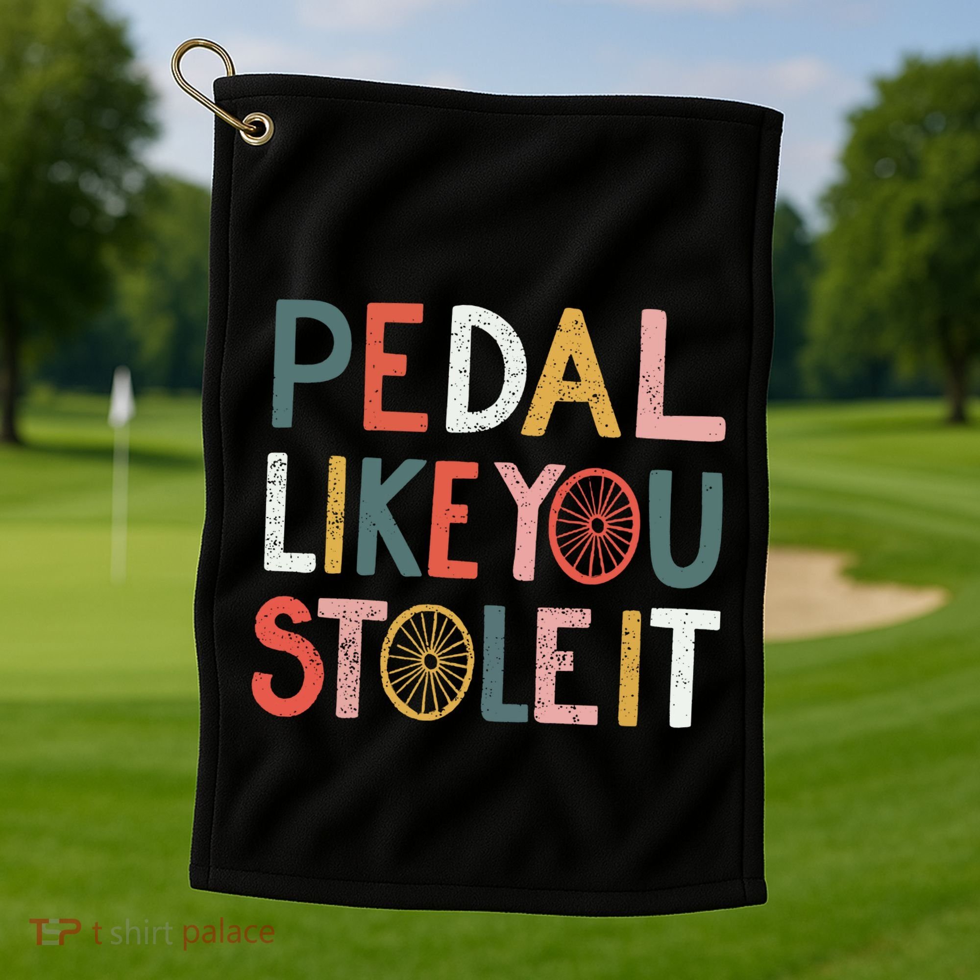 Pedal Like You Stole It Classic Golf Towel