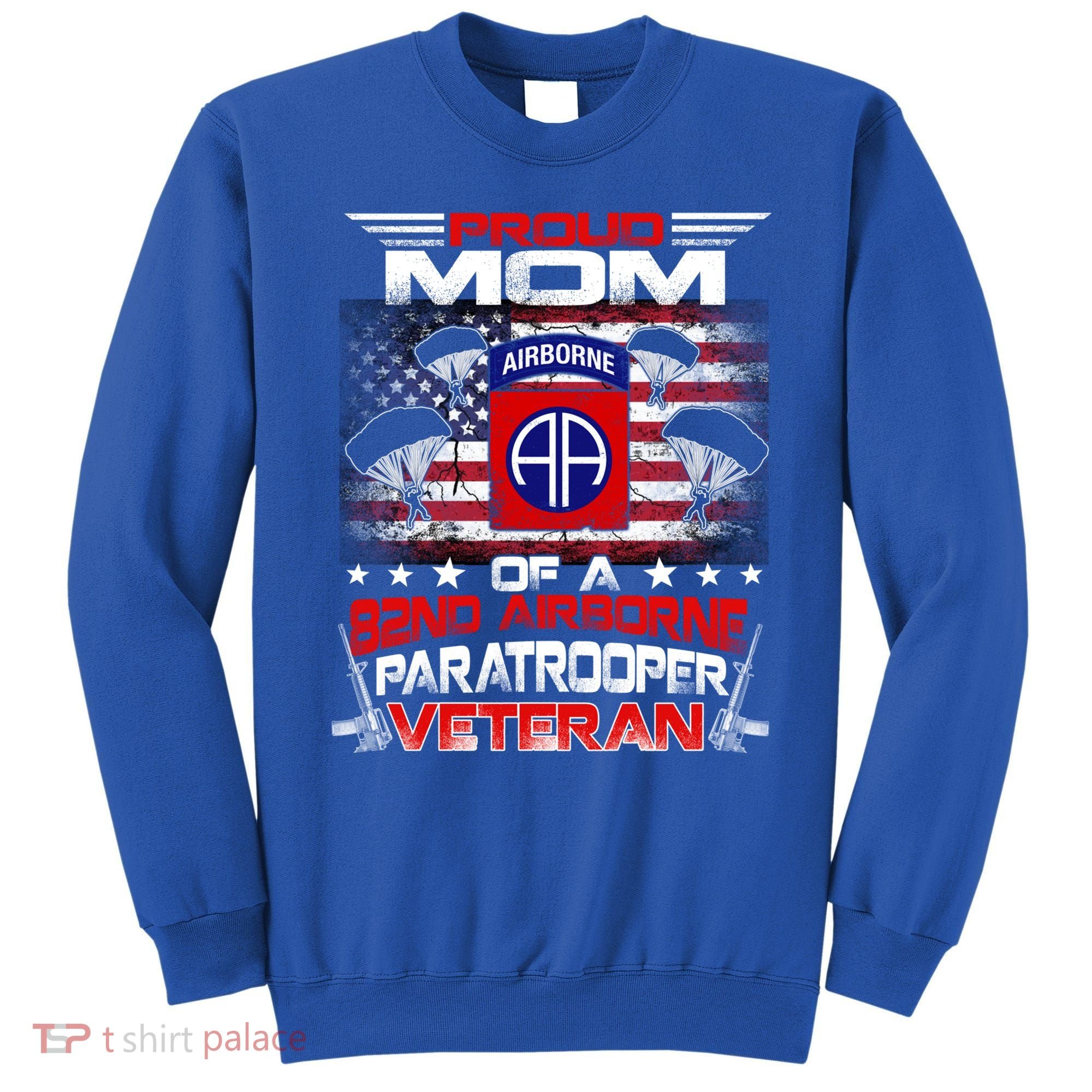 Proud Mom 82nd Airborne Paratrooper Veteran Flag Gift Sweatshirt
