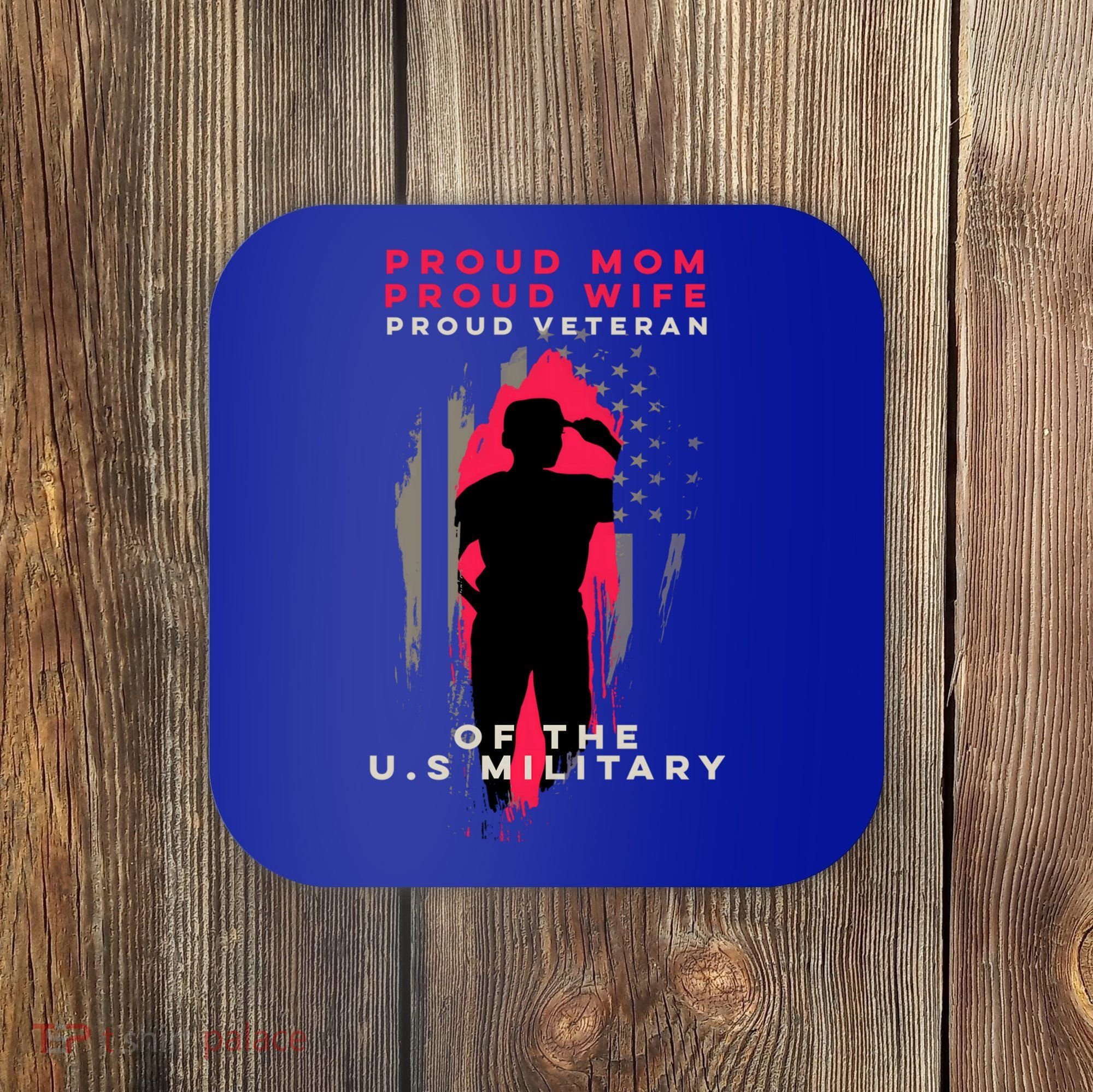 Proud Mom And Wife Gift Veteran Gift Military Support Gift Coaster