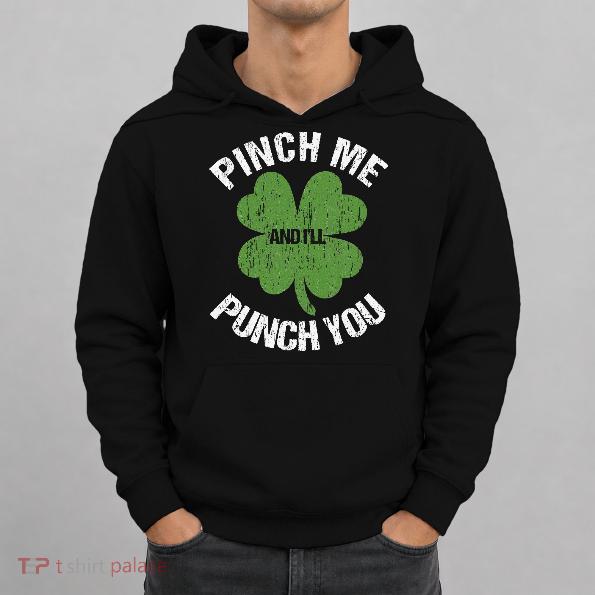 Pinch Me And I'll Punch You Funny Saint Patrick's Day Irish Cute Hoodie