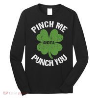 Pinch Me And I'll Punch You Funny Saint Patrick's Day Irish Cute Long Sleeve Shirt thumb 0