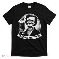 Poe Me Another Distressed Edgar Allan Poe Drinking Beer T-Shirt thumb 0