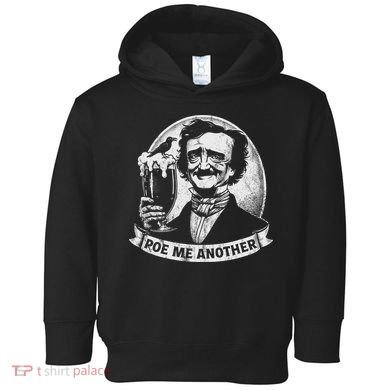 Poe Me Another Distressed Edgar Allan Poe Drinking Beer Toddler Hoodie