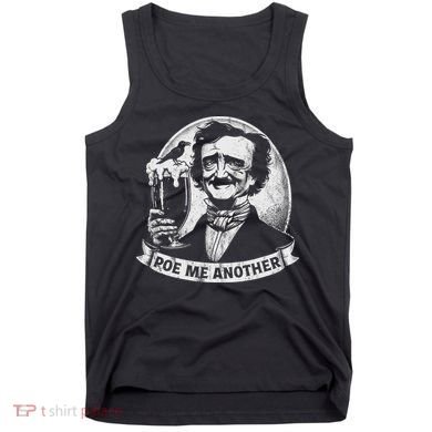 Poe Me Another Distressed Edgar Allan Poe Drinking Beer Tank Top