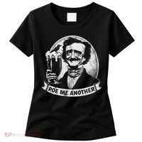 Poe Me Another Distressed Edgar Allan Poe Drinking Beer Women's T-Shirt thumb 0
