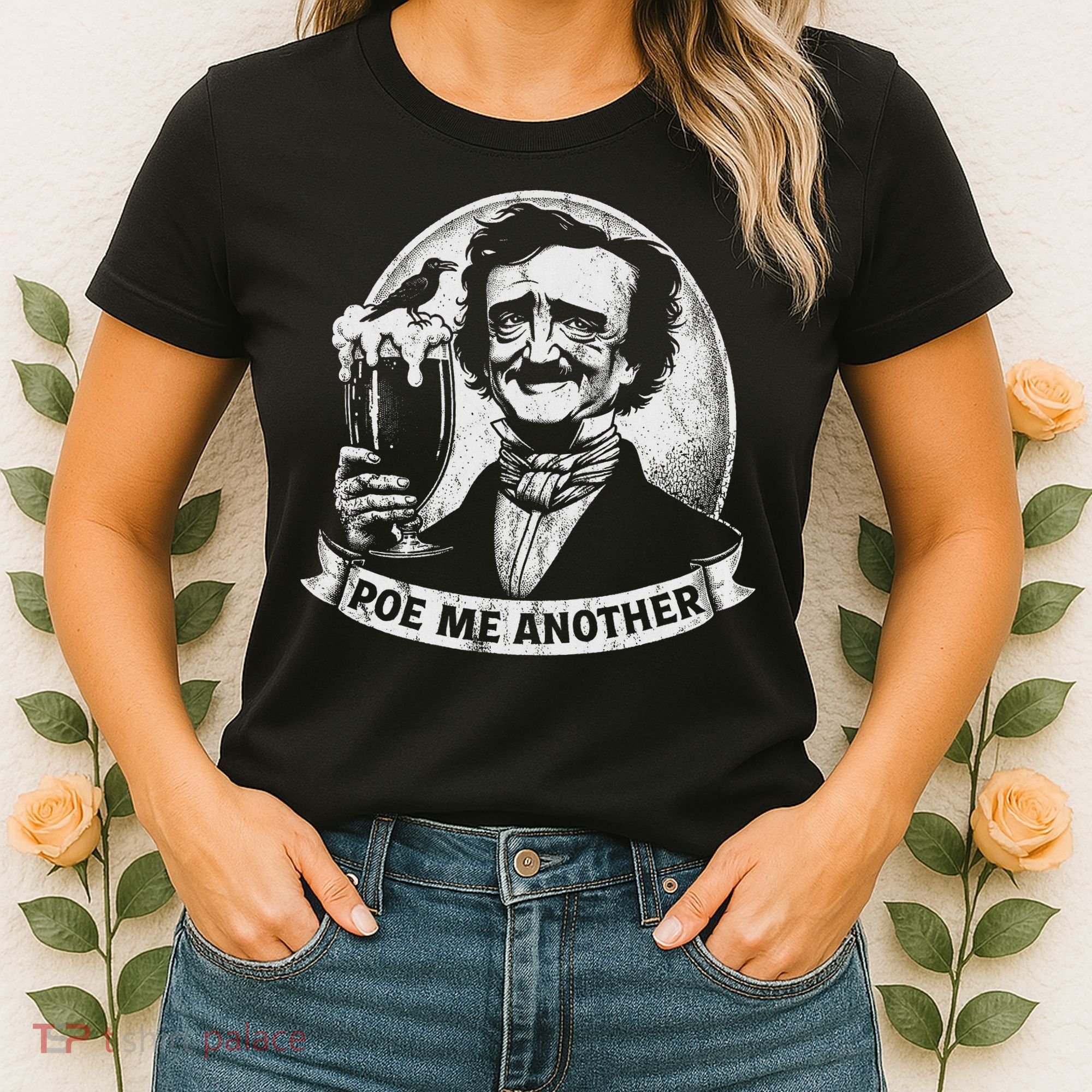 Poe Me Another Distressed Edgar Allan Poe Drinking Beer Women's T-Shirt