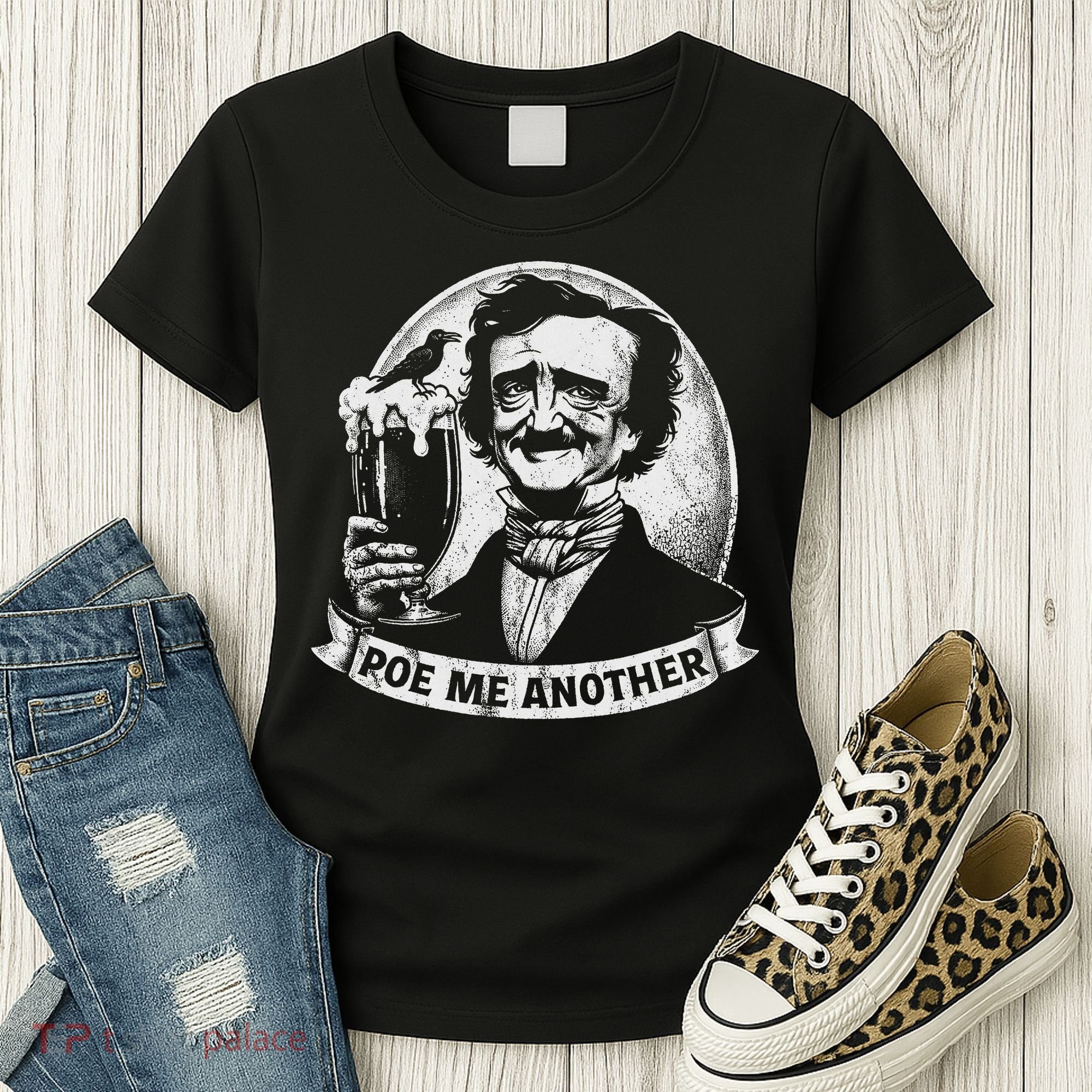 Poe Me Another Distressed Edgar Allan Poe Drinking Beer Women's T-Shirt