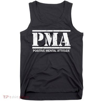 Positive Mental Attitude . PMA Tank Top