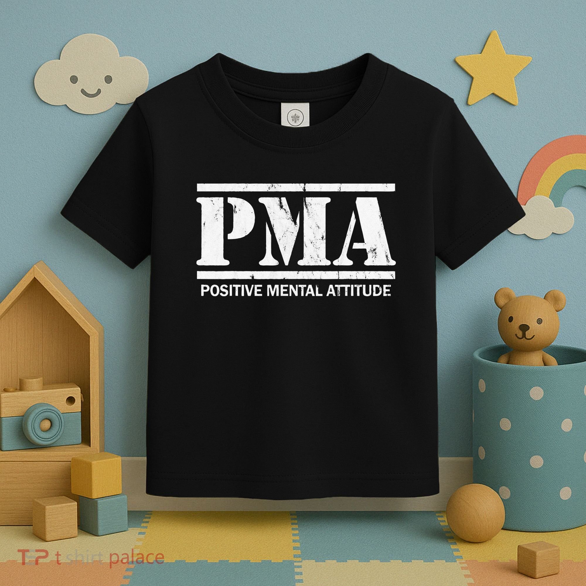 Positive Mental Attitude . PMA Toddler T-Shirt