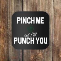 Pinch Me And I'll Punch You Funny St Patrick's Day Coaster thumb 0