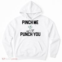 Pinch Me And I'll Punch You Funny St Patrick's Day Hoodie thumb 0