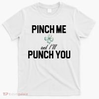 Pinch Me And I'll Punch You Funny St Patrick's Day T-Shirt thumb 0