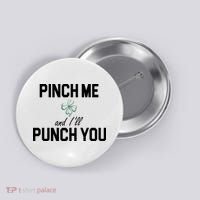 Pinch Me And I'll Punch You Funny St Patrick's Day Button thumb 0