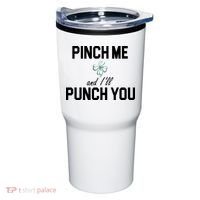 Pinch Me And I'll Punch You Funny St Patrick's Day Tumbler thumb 0