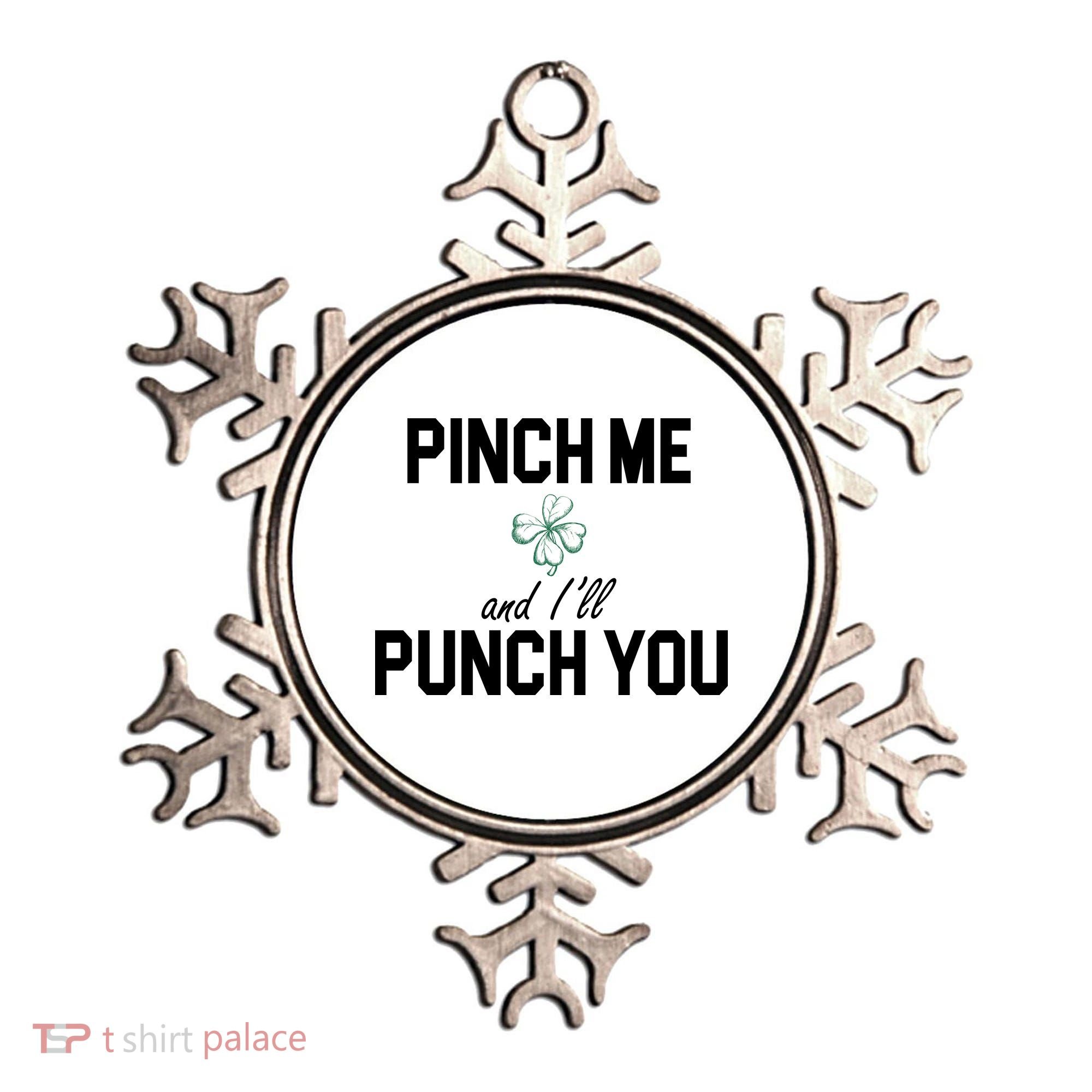 Pinch Me And I'll Punch You Funny St Patrick's Day Ornament