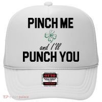 Pinch Me And I'll Punch You Funny St Patrick's Day Hat thumb 0