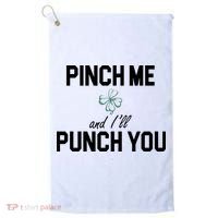 Pinch Me And I'll Punch You Funny St Patrick's Day Golf Towel thumb 0