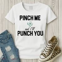 Pinch Me And I'll Punch You Funny St Patrick's Day Women's T-Shirt thumb 3