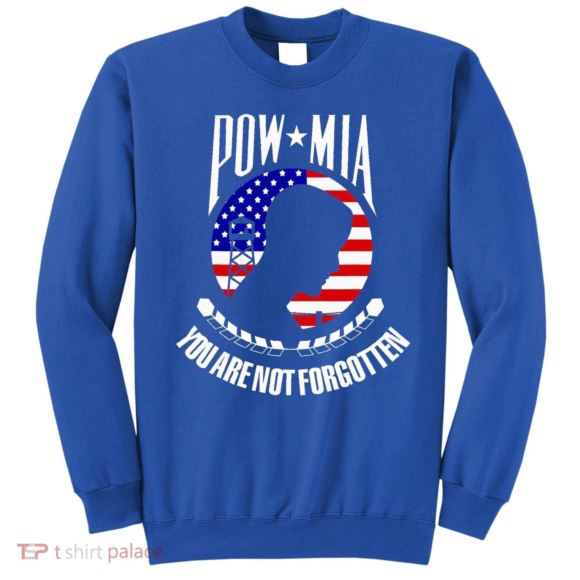 Pow Mia American Flag You Are Not Forgotten Sweatshirt