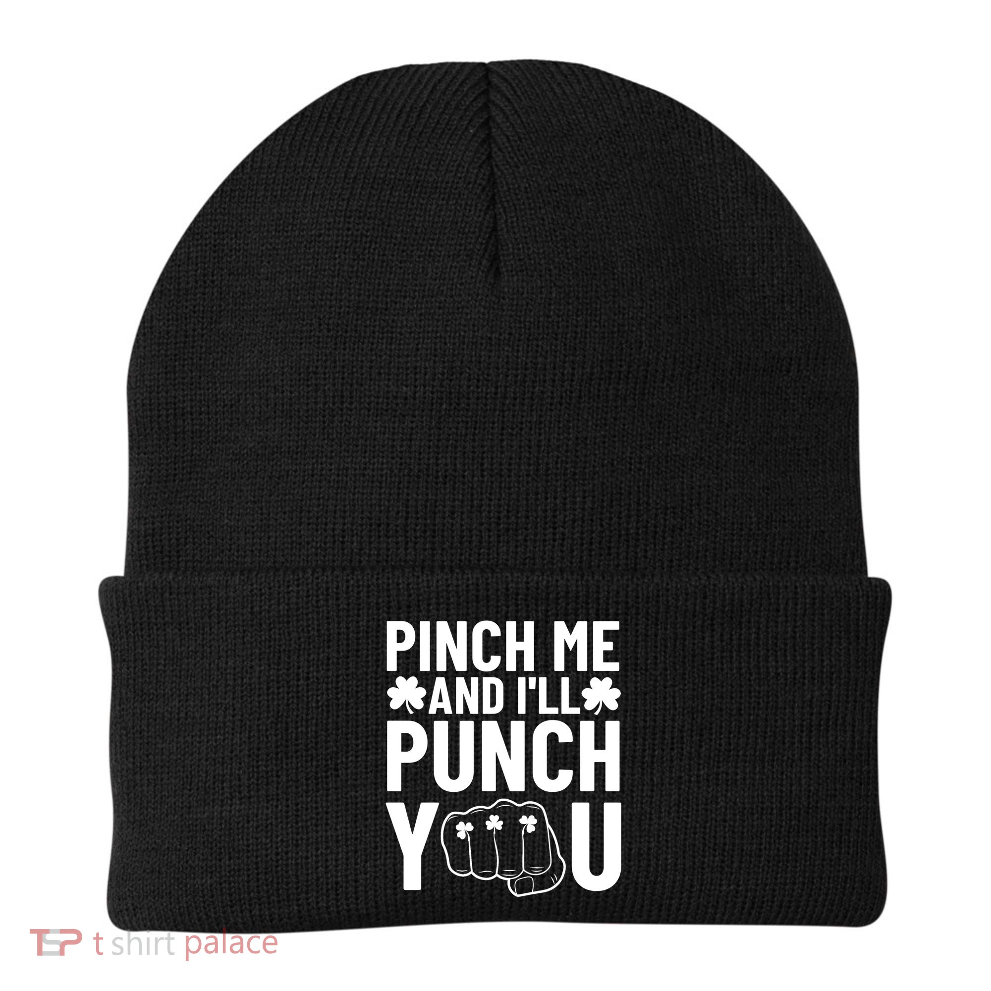 Pinch Me And I'll Punch You St. Patricks Day Beanie