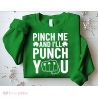 Pinch Me And I'll Punch You St. Patricks Day Sweatshirt thumb 2