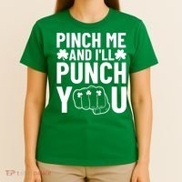 Pinch Me And I'll Punch You St. Patricks Day T-Shirt thumb 4