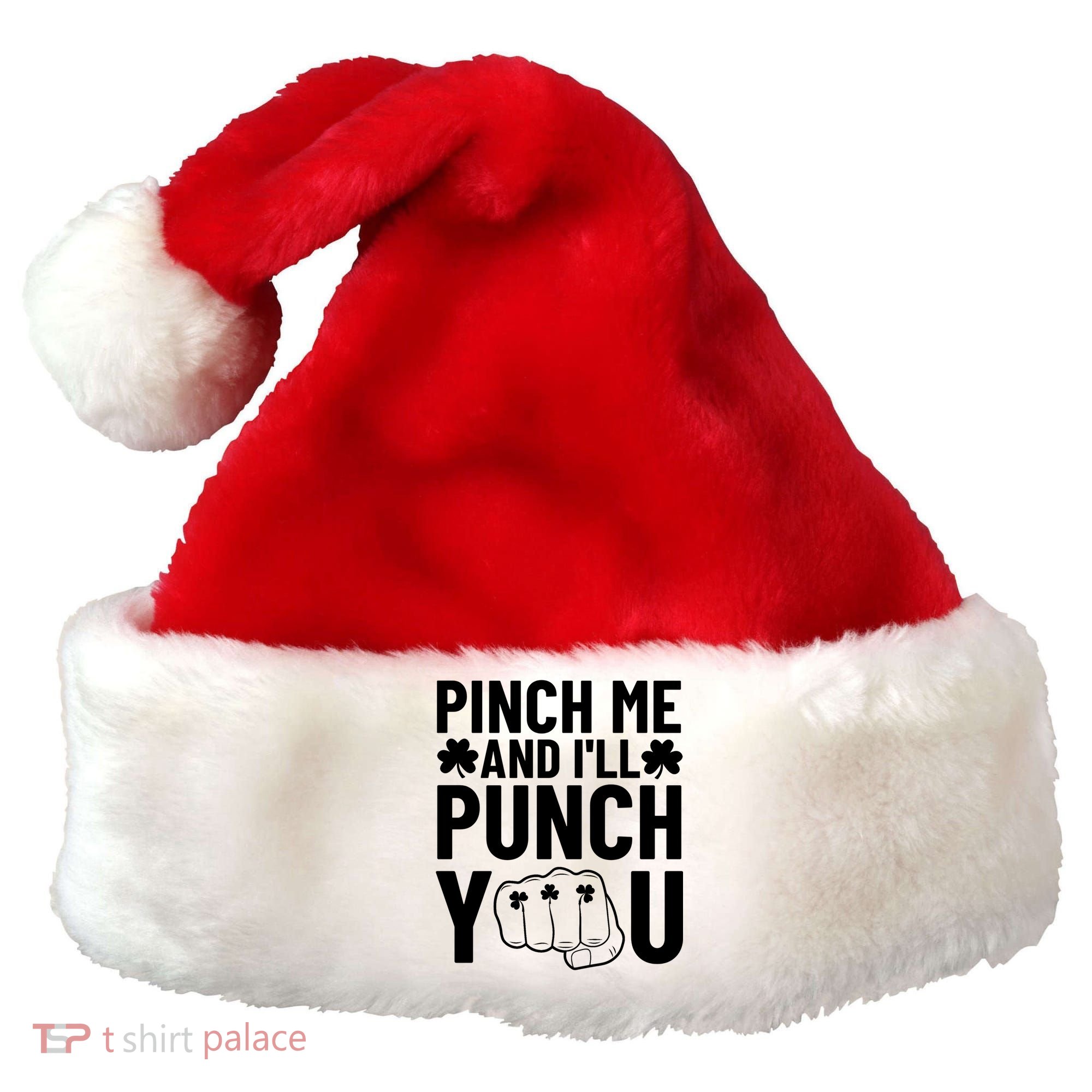 Pinch Me And I'll Punch You St. Patricks Day Santa Hat