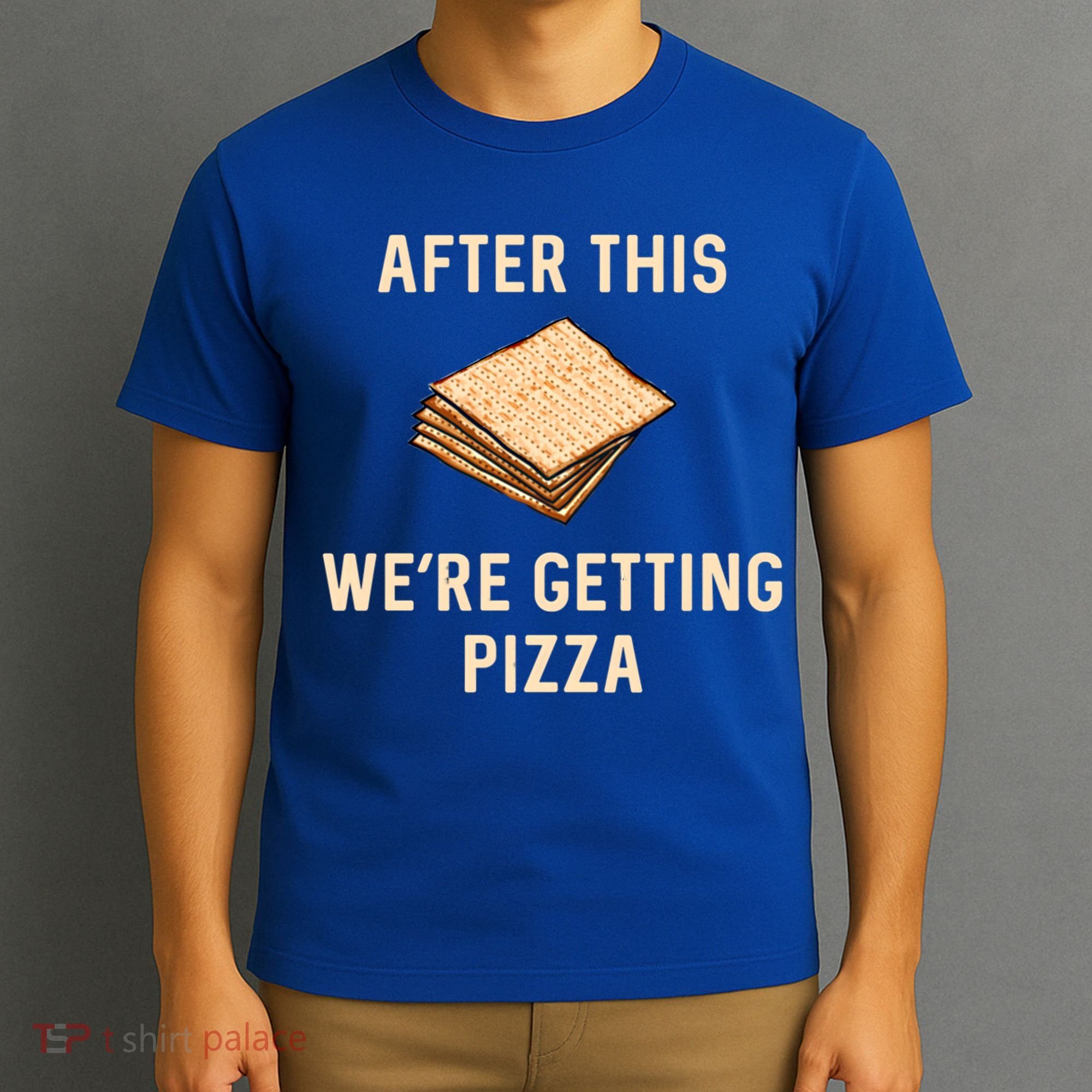 Passover Matzah After This We're Getting Pizza Jewish Matzo Gift T-Shirt