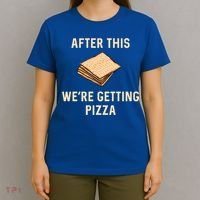 Passover Matzah After This We're Getting Pizza Jewish Matzo Gift T-Shirt thumb 4