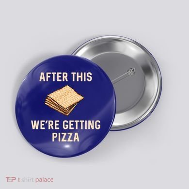 Passover Matzah After This We're Getting Pizza Jewish Matzo Gift Button