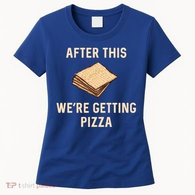 Passover Matzah After This We're Getting Pizza Jewish Matzo Gift Women's T-Shirt