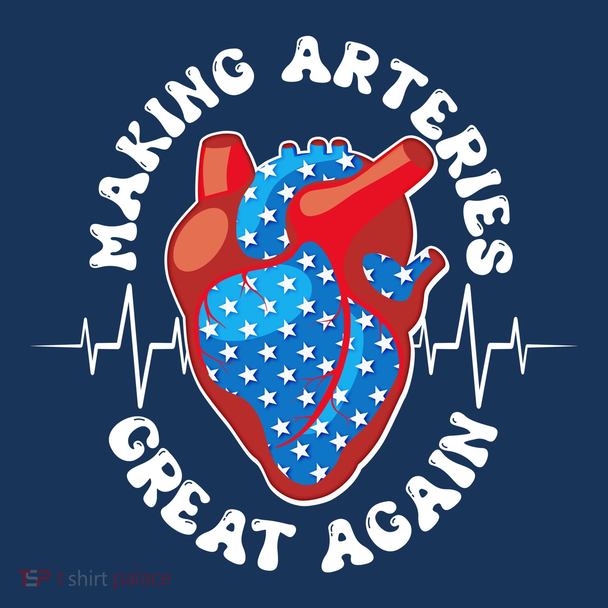 Patriotic Making Arteries Great Again Heart Health T-Shirt