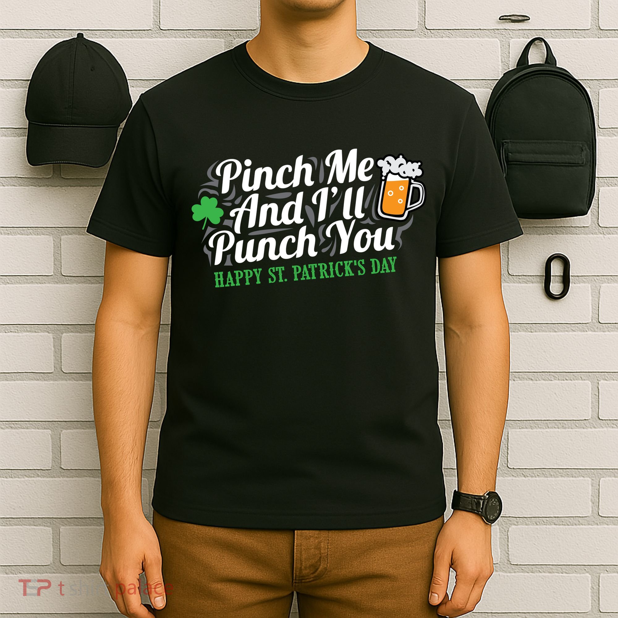 Pinch Me And I'll Punch You HAPPY ST.PATRICK'S DAY T-Shirt