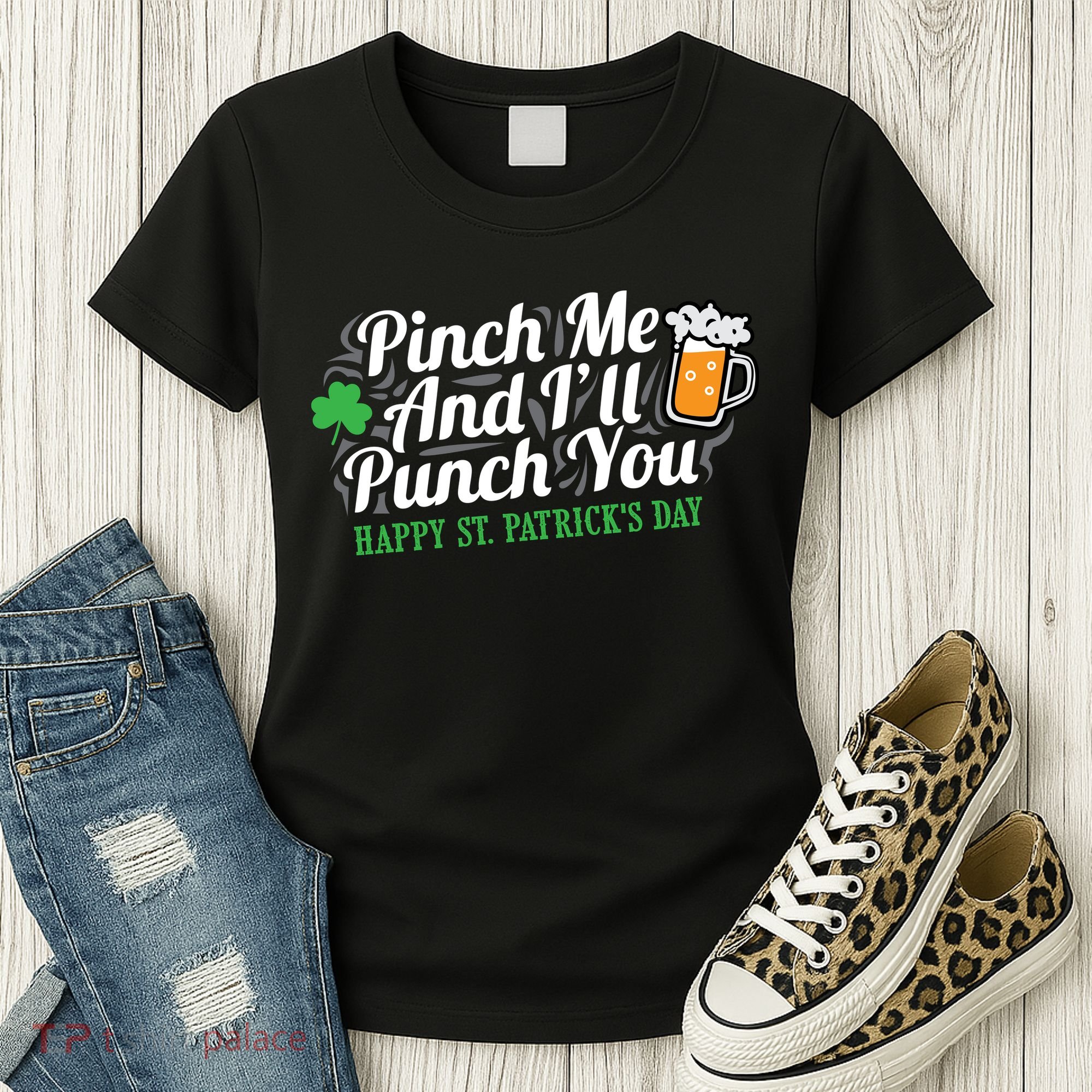 Pinch Me And I'll Punch You HAPPY ST.PATRICK'S DAY Women's T-Shirt