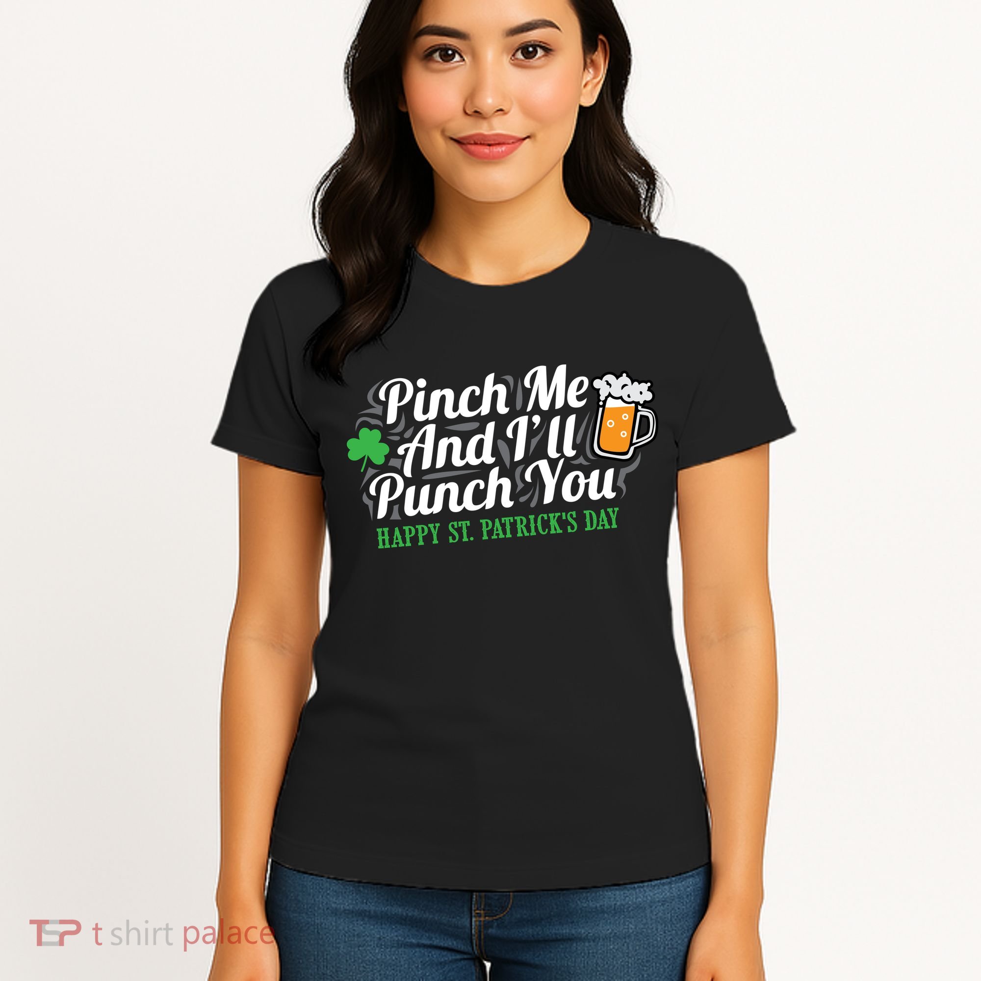 Pinch Me And I'll Punch You HAPPY ST.PATRICK'S DAY Women's T-Shirt