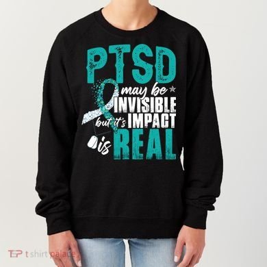 Ptsd May Be Invisible Ptsd Awareness Month Cool Gift Women's Sweatshirt