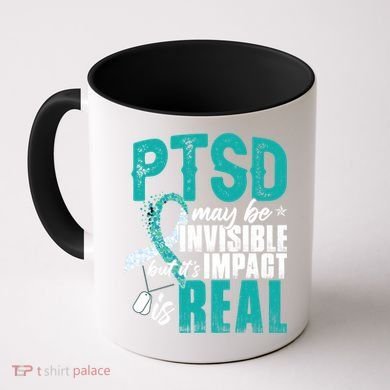 Ptsd May Be Invisible Ptsd Awareness Month Cool Gift Coffee Mug