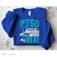 Ptsd May Be Invisible Ptsd Awareness Month Cool Gift Sweatshirt thumb 2