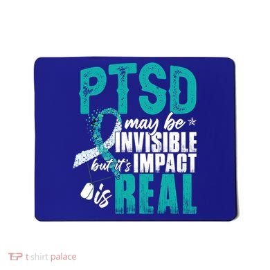 Ptsd May Be Invisible Ptsd Awareness Month Cool Gift Mousepad