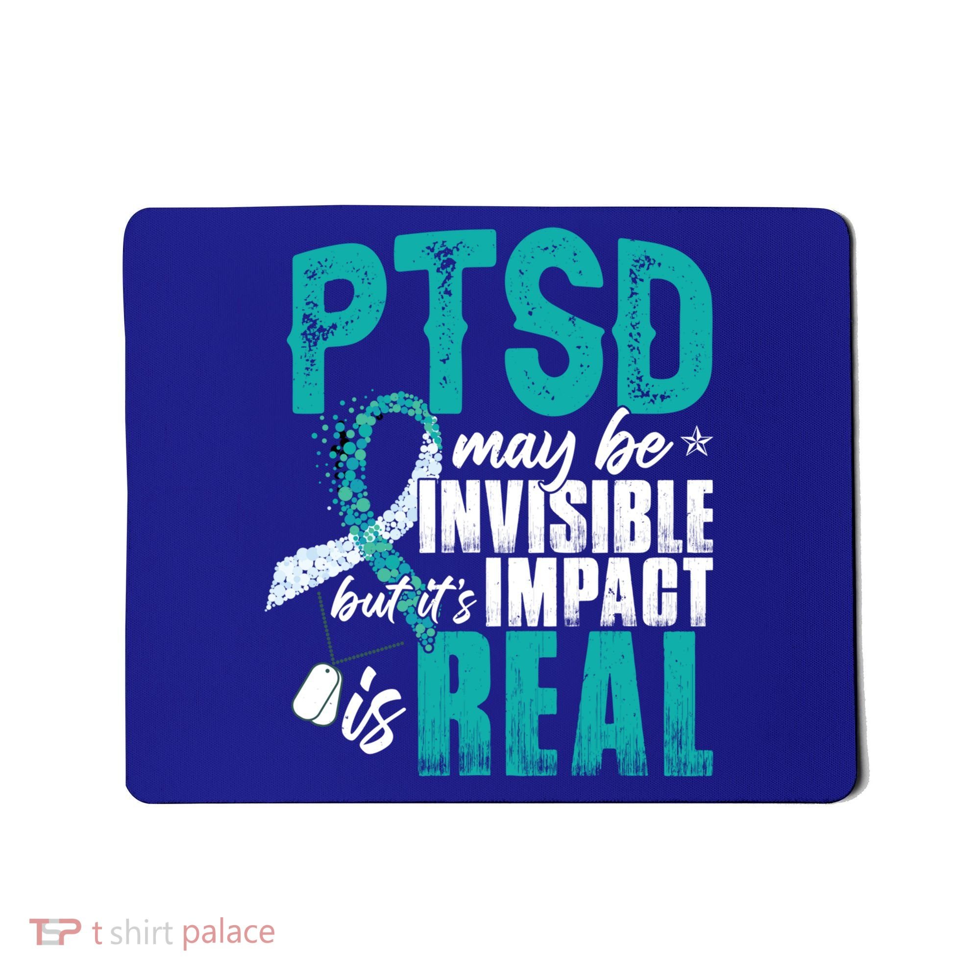 Ptsd May Be Invisible Ptsd Awareness Month Cool Gift Mousepad