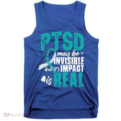 Ptsd May Be Invisible Ptsd Awareness Month Cool Gift Tank Top