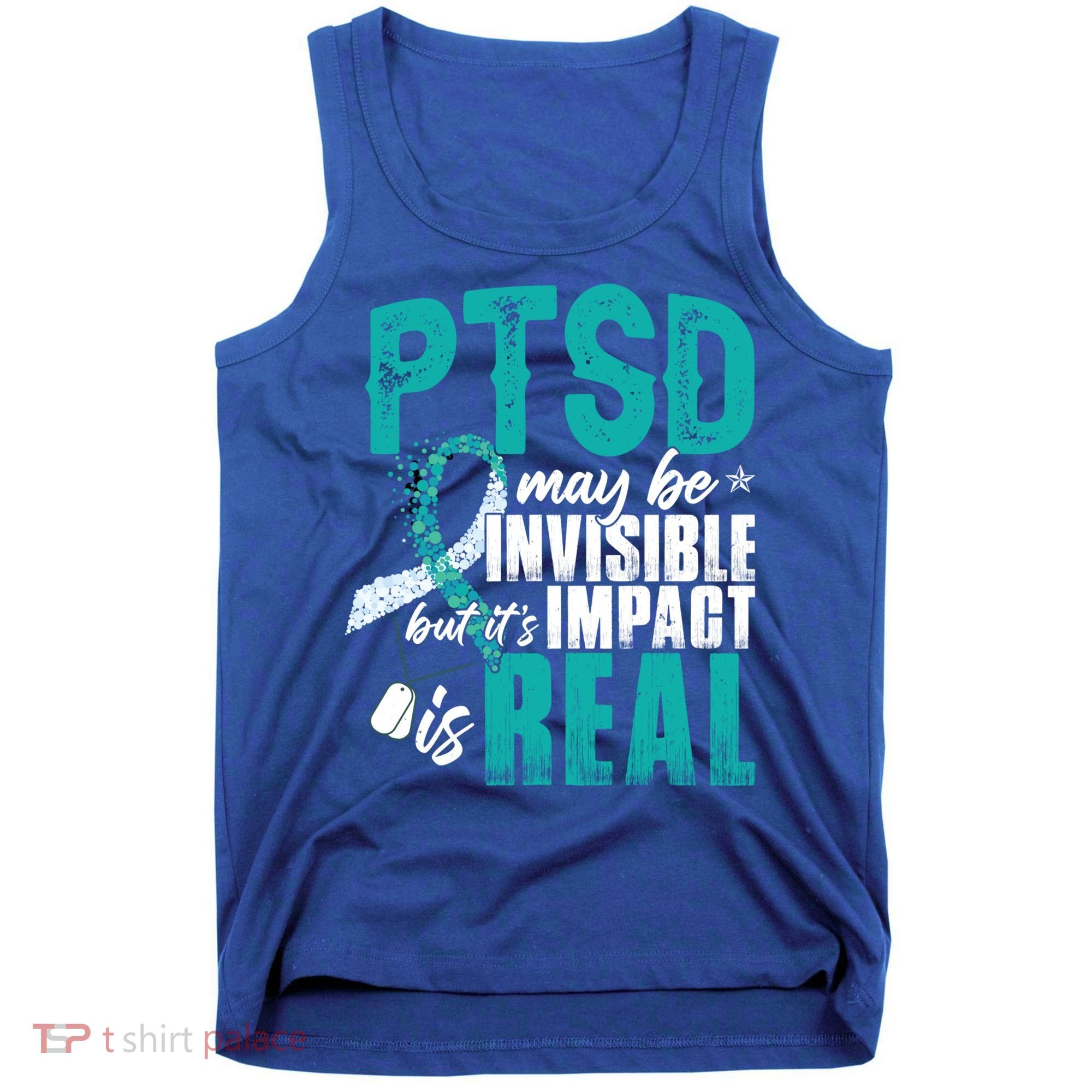 Ptsd May Be Invisible Ptsd Awareness Month Cool Gift Tank Top