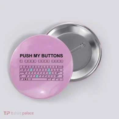 Push My Buttons Button