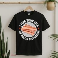 Pork Meat Bacon Lover I Find Your Lack Of Bacon Disturbing T-Shirt thumb 2