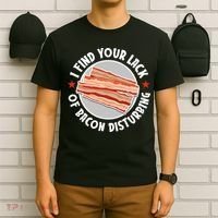 Pork Meat Bacon Lover I Find Your Lack Of Bacon Disturbing T-Shirt thumb 6